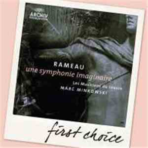 Rameau, Les Musiciens Du Louvre, Marc Minkowski - Une Symphonie Imaginaire