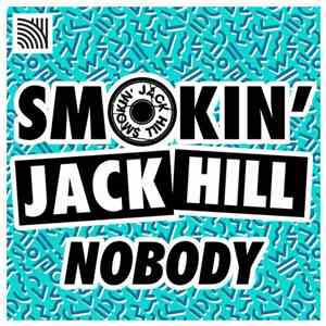 Smokin' Jack Hill - Nobody Club Mix