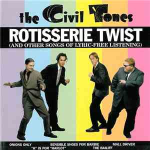 The Civil Tones - Rotisserie Twist