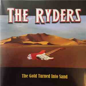 The Ryders  - The Gold Turned Into Sand