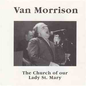 Van Morrison - The Church Of Our Lady St. Mary