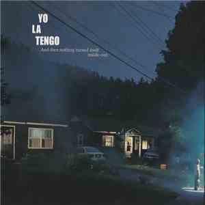 Yo La Tengo - And Then Nothing Turned Itself Inside-Out