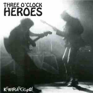3 O'clock Heroes - Kerrrängggg!
