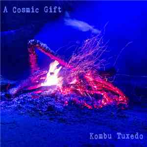 A Cosmic Gift - Kombu Tuxedo