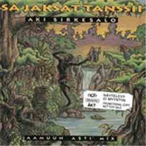 Aki Sirkesalo - Sä Jaksat Tanssii