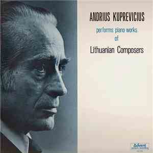 Andrius Kuprevicius - Performs Piano Works Of Lithuanian Composers