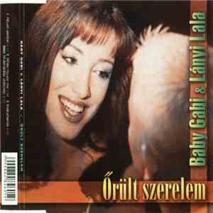 Baby Gabi & Lányi Lala - Őrült Szerelem
