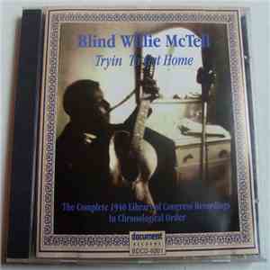 Blind Willie McTell - Tryin To Get Home -- The Complete 1940 Library Of Con ...