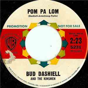 Bud Dashiell And The Kinsmen - Pom Pa Lom / I Talk To The Trees