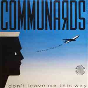 Communards - Don't Leave Me This Way (Son Of Gotham City Mix)
