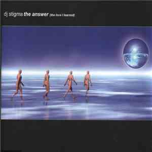 DJ Stigma - The Answer (The Love I Learned)