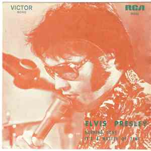 Elvis Presley - Burning Love / It's A Matter Of Time