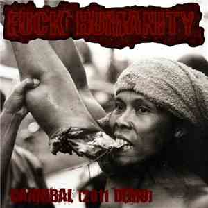Fuck Humanity - Cannibal (2011 Demo)