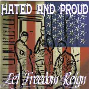 Hated And Proud - Let Freedom Reign