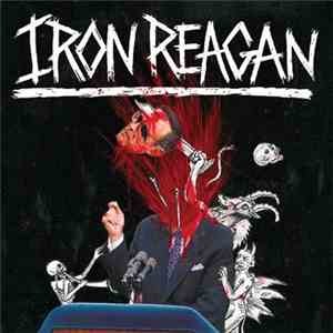 Iron Reagan - The Tyranny Of Will