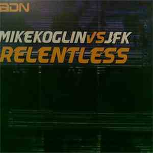 Mike Koglin vs. JFK - Relentless