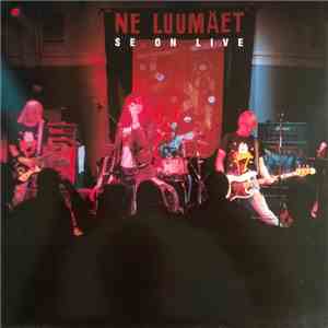Ne Luumäet - Se On Live