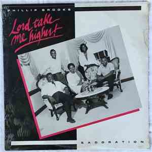 Phillip Brooks & Adoration - Lord Take Me Higher!
