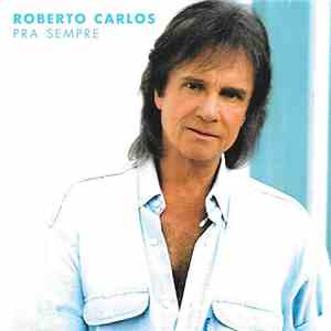 Roberto Carlos - Pra Sempre