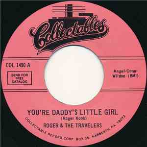 Roger & The Travelers - You're Daddy's Little Girl