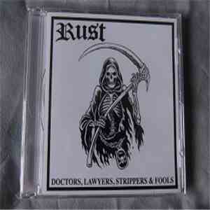 Rust  - Doctors, Lawyers, Strippers & Fools