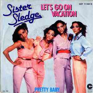 Sister Sledge - Let's Go On Vacation / Pretty Baby