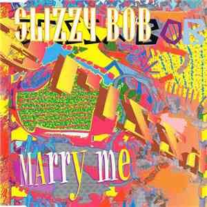 Slizzy Bob - Marry Me