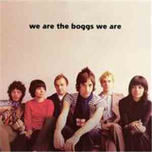 The Boggs - We Are The Boggs We Are