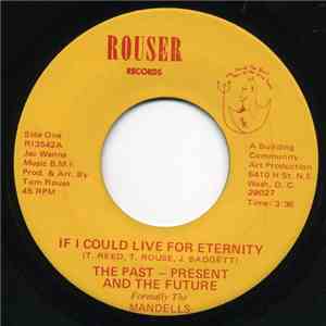 The Past - Present And The Future - If I Could Live For Eternity
