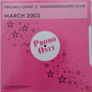 Various - Promo Only Underground Club: March 2003
