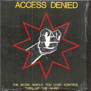 Access Denied - The Music Makes You Lose Control / Turn Up The Music