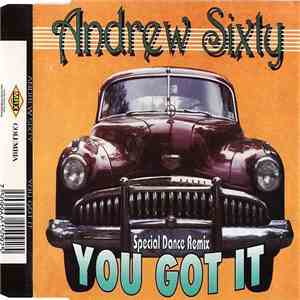 Andrew Sixty - You Got It (Special Dance Remix)