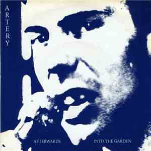 Artery  - Afterwards / Into The Garden
