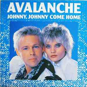 Avalanche  - Johnny, Johnny Come Home
