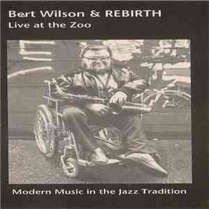 Bert Wilson & Rebirth - Live At The Zoo
