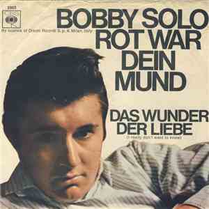 Bobby Solo - Rot War Dein Mund