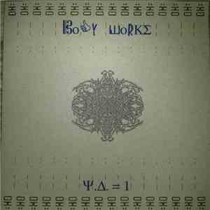 Body Works - Ψ.Δ. = 1