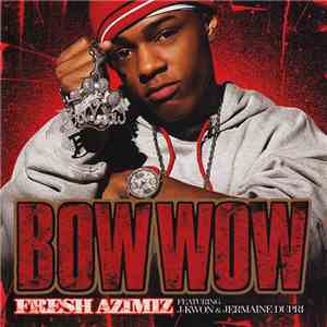 Bow Wow Featuring J-Kwon & Jermaine Dupri - Fresh Azimiz