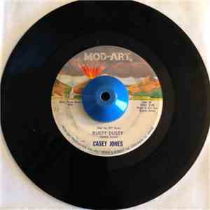 Casey Jones  - (Get Up Off Your) Rusty Dusty / Bring The Sunshine In