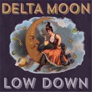 Delta Moon - Low Down
