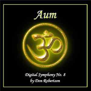 Don Robertson - Aum - Digital Symphony No. 8