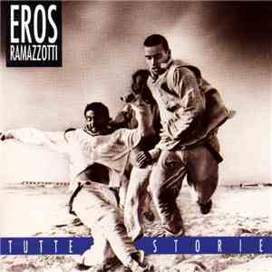Eros Ramazzotti - Tutte Storie