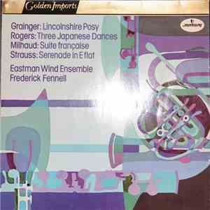 Frederick Fennell, Eastman Wind Ensemble, Grainger, Rogers, Milhaud, Straus ...