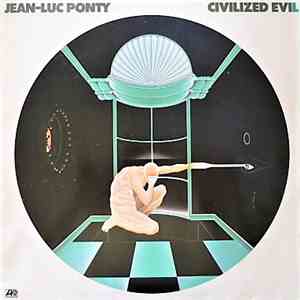 Jean-Luc Ponty - Civilized Evil