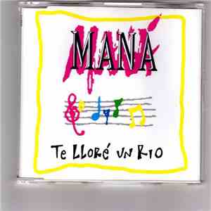 Maná - Te Llore Un Rio