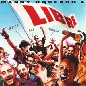 Manny Oquendo & Libre - Mejor Que Nunca