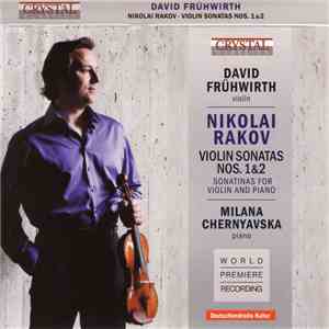 Nikolai Rakov – David Frühwirth, Milana Chernyavska - Violin Sonatas Nos. 1 ...