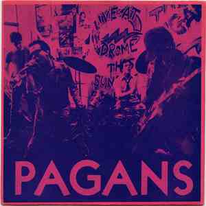 Pagans - Street Where Nobody Lives / What's This Shit Called Love?