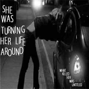 She Was Turning Her Life Around - What Killed Her Was Untitled