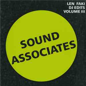 Sound Associates - Len Faki DJ Edits Volume III